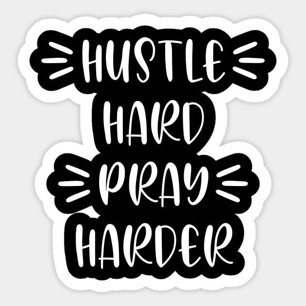 Hustle Hard Pray Harder Sticker by vintageinspired